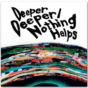 Single「Deeper Deeper/Nothing Helps」