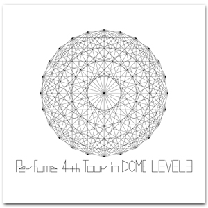 Perfume 4th Tour in DOME 「LEVEL3」