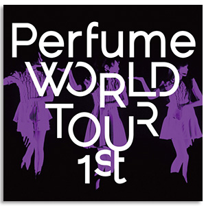 Blu-ray｢Perfume WORLD TOUR 1st｣