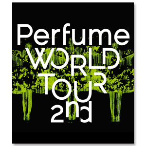 「Perfume WORLD TOUR 2nd」