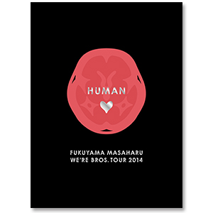 「WE'RE BROS. TOUR 2014 HUMAN」