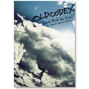 OLDCODEX Live DVD “Harsh Wind Tour Final” 2011.7.1