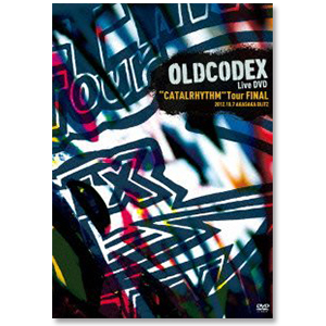 OLDCODEX Live DVD“CATALRHYTHM” Tour FINAL