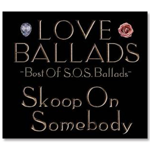 Album「LOVE BALLADS ～Best Of S.O.S.Ballads」
