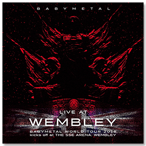 Live Album「LIVE AT WEMBLEY」BABYMETAL WORLD TOUR 2016 kicks off