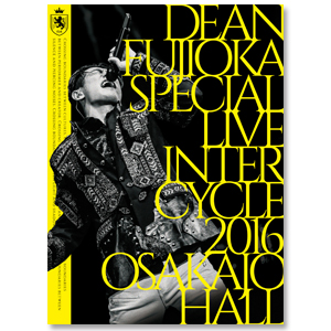DEAN FUJIOKA Special Live 「InterCycle 2016」 at Osaka-Jo Hall