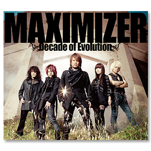 Album「MAXIMIZER ～Decade of Evolution～」