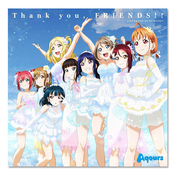 『ラブライブ！サンシャイン!! Aqours 4th LoveLive! ～Sailing to the Sunshine～』テーマソング「Thank you, FRIENDS!!」