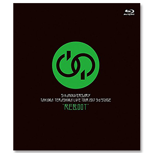 「5th ANNIVERSARY TAKUMA TERASHIMA LIVE TOUR 2017 3rd STAGE ～REBOOT～」