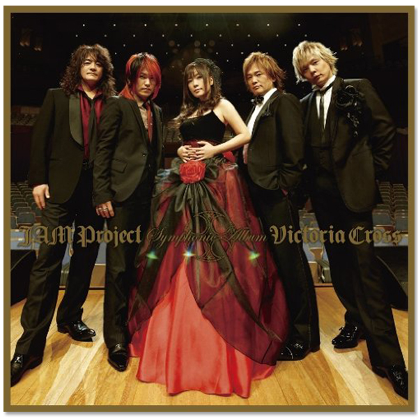 Album「JAM Project Symphonic Album Victoria Cross」