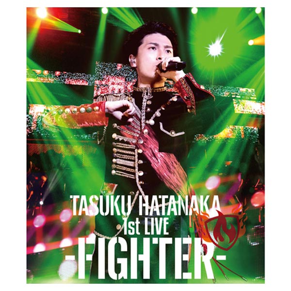 「TASUKU HATANAKA 1st LIVE -FIGHTER-」Blu-ray