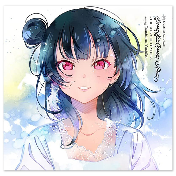 LoveLive! Sunshine!! Second Solo Concert Album ～THE STORY OF FEATHER～ starring Tsushima Yoshiko