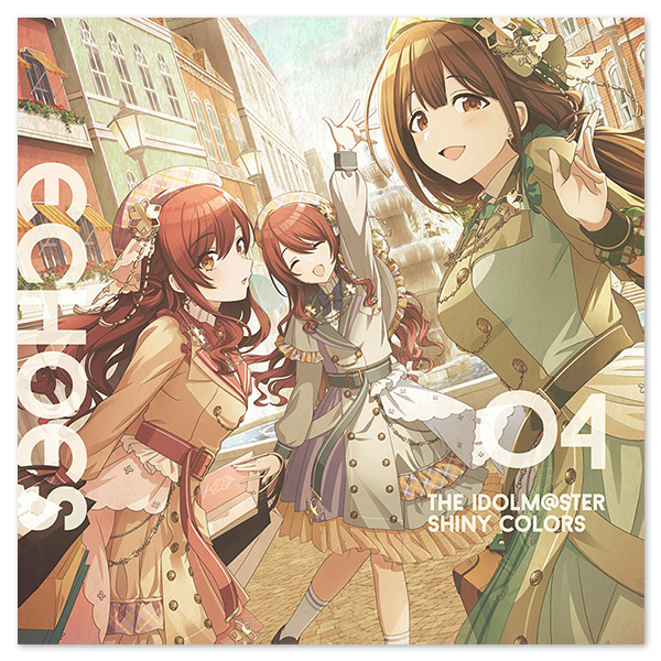 THE IDOLM@STER SHINY COLORS ECHOES 04