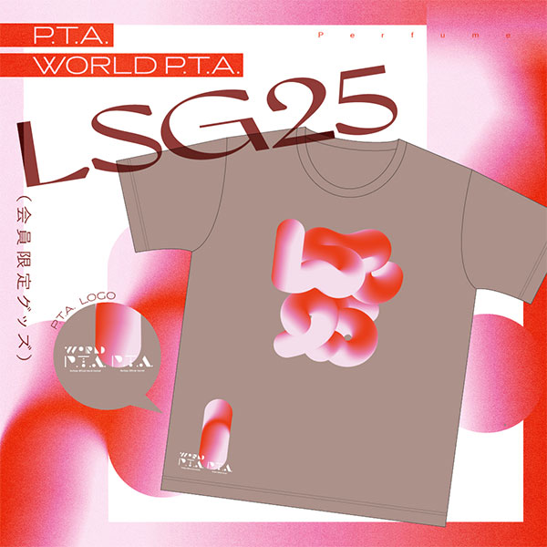 Perfume ｢P.T.A.」LSG25